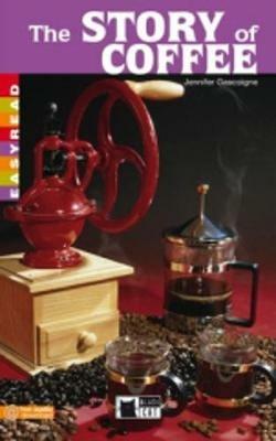 The story of coffee - Jennifer Gascoigne - Libro Black Cat-Cideb 2008, Easyreads | Libraccio.it