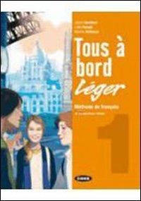 Tous a bord leger. Con livre numerique-Fascicolo per l'autovalutazione. Per la Scuola media. Con CD Audio. Con CD-ROM. Vol. 1 - Julien Gauthier, Lidia Parodi, Marina Vallacco - Libro Black Cat-Cideb 2008, Francese.Corsi | Libraccio.it