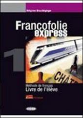 Francofolie express. Livre de l'élève-Cahier d'exercices. Con 2 CD Audio. Vol. 1