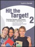 Hit the target! Pre-intermediate to intermediate. Per le Scuole superiori. Vol. 2