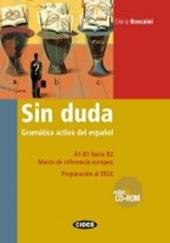 Sin duda. Gramática activa del español. Con CD Audio. Con CD-ROM