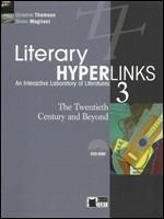 Literary hyperlinks. Per le Scuole superiori. Con DVD-ROM. Vol. 3: The twentieth century and beyond. - Graeme Thomson, MAGLIONI SILVIA - Libro Black Cat-Cideb 2009, English literature | Libraccio.it