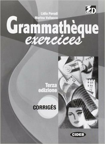 Grammathèque. Corrigés. - Lidia Parodi, Marina Vallacco - Libro Black Cat-Cideb 2010, Francese. Grammatica | Libraccio.it