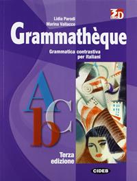 Grammathèque. Exercices. Per le Scuole superiori. Con CD-ROM - Lidia Parodi, Marina Vallacco - Libro Black Cat-Cideb 2010, Francese. Grammatica | Libraccio.it