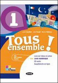 Tous ensemble! Livre de l'eleve-Cahier d'exercices. Livre numerique. Con CD Audio. Vol. 1 - Julien Gauthier, Lidia Parodi, Marina Vallacco - Libro Black Cat-Cideb 2011 | Libraccio.it