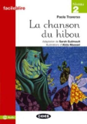 La chanson du hibou. Niveau 2 - Paola Traverso - Libro Black Cat-Cideb 2011, Facile a lire | Libraccio.it