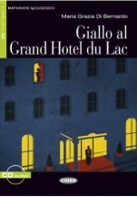 Giallo al Grand Hotel du Lac. Livello 1. Con CD Audio - M. Grazia Di Bernardo - Libro Black Cat-Cideb 2011, Imparare leggendo | Libraccio.it