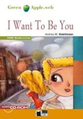 want to be you. Con CD Audio. Con CD-ROM