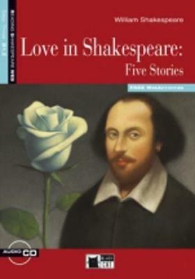 Love in Shakespeare: five stories. Con file audio MP3 scaricabili - William Shakespeare - Libro Black Cat-Cideb 2011, Reading and training | Libraccio.it