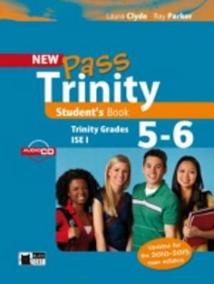 New Pass trinity. Grades 5-6 and ISE I. Student's book. Con CD Audio - Laura Clyde, Ray Parker - Libro Black Cat-Cideb 2011 | Libraccio.it
