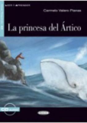 La princesa del Artico. Con CD Audio - Carmelo Valero Planas - Libro Black Cat-Cideb 2011 | Libraccio.it