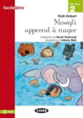 Mowgli apprend à nager. Niveau 2 - Ruth Hobart - Libro Black Cat-Cideb 2011, Facile a lire | Libraccio.it