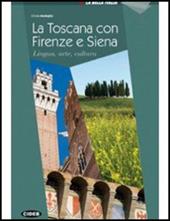 La Toscana con Firenze e Siena. Con CD Audio