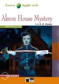 Akron house mystery. Con CD Audio. Con CD-ROM. Con espansione online - Gina D. B. Clemen - Libro Black Cat-Cideb 2012, Green apple | Libraccio.it