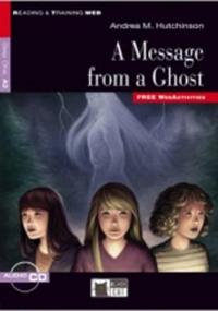 A message from a Ghost. Con File audio scaricabile -  Andrea M. Hutchinson - Libro Black Cat-Cideb 2012, Reading and training | Libraccio.it