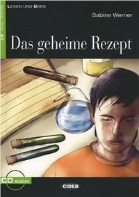 Das Geheime Rezept. Con CD Audio - Sabine Werner - Libro Black Cat-Cideb 2012, Lesen und üben | Libraccio.it