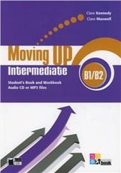 Moving up. Intermediate. Student's book-Workbook. Con CD Audio. Con espansione online