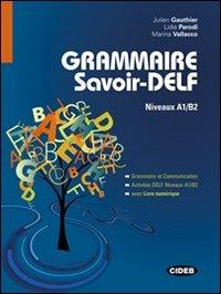 Grammaire savoir DELF-Livre numérique - Lidia Parodi, Marina Vallacco, VALLACCO MARINA - Libro Black Cat-Cideb 2013 | Libraccio.it
