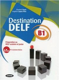 Destination Delf. Volume B. Con CD-ROM. Vol. 1 - Maud Charpentier, Elisabeth Faure, Angéline Lepori-Pitre - Libro Black Cat-Cideb 2012 | Libraccio.it