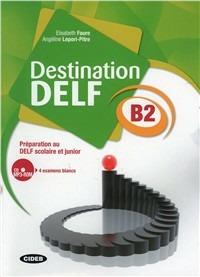 Destination Delf. Volume B. Con CD-ROM. Vol. 2 - Maud Charpentier, Elisabeth Faure, Angéline Lepori-Pitre - Libro Black Cat-Cideb 2012 | Libraccio.it