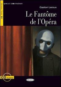 Le fantome de l'opera. Con CD Audio - Didier Roland, Gaston Leroux - Libro Black Cat-Cideb 2013, Lire et s'entraîner | Libraccio.it