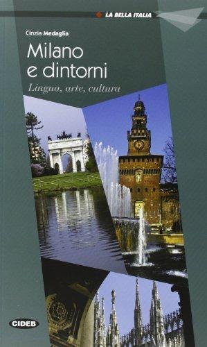 Milano e dintorni. Lingua, arte e cultura. Ediz. inglese - Cinzia L. Medaglia - Libro Black Cat-Cideb 2013, La bella Italia | Libraccio.it