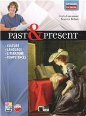 Past & present. Con In classe. Con CD-ROM. Con espansione online