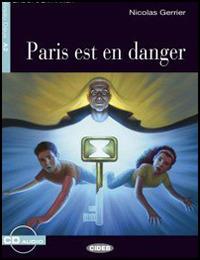 Paris est en danger. Con CD Audio - Nicolas Gerrier - Libro Black Cat-Cideb 2014, Lire et s'entraîner | Libraccio.it