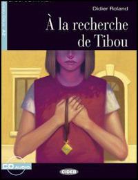 Recherche de Tibou. Con CD Audio - Didier Roland - Libro Black Cat-Cideb 2014 | Libraccio.it
