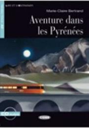 Aventure dans Pyrenées. Con File audio scaricabile on line - Jimmy Bertini - Libro Black Cat-Cideb 2014, Lire et s'entraîner | Libraccio.it