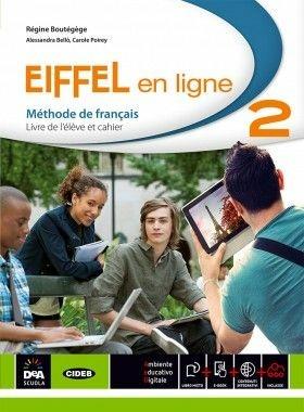 Eiffel en ligne. Livre de l'élève-Cahier d'exercices. Con e-book. Con espansione online. Vol. 2 - Régine Boutégège, Bello, Poirey - Libro Black Cat-Cideb 2014 | Libraccio.it