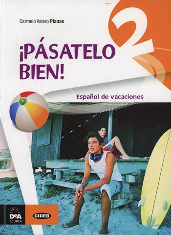¡Pásatelo bien! Español de vacaciones. Per la Scuola media. Con CD Audio. Vol. 2 - Carmelo V. Planas - Libro Black Cat-Cideb 2014 | Libraccio.it