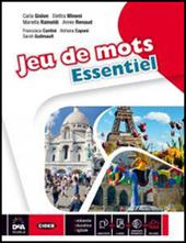 Jeu de mots essentiel. Livre de l'élève et cahier. Con e-book. Con espansione online