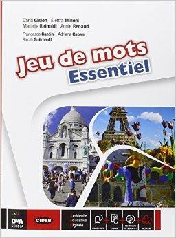 Jeu de mots essentiel. Vol. unico. Livre de l'élève et cahier. Grammire pour touts. Con e-book. Con espansione online - Gislon, Rainoldi, Guilmault - Libro Black Cat-Cideb 2014 | Libraccio.it