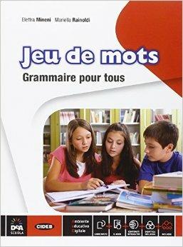 Jeu de mots grammaire pour tous. Per la Scuola media. - RAINOLDI RENAUD, GUILMAULT CANTINI CAPANI - Libro Black Cat-Cideb 2015 | Libraccio.it