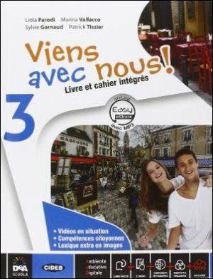 Viens avec nous! Livre élève-Cahier d'exercices. Per la Scuola media. Con CD Audio. Con DVD-ROM. Vol. 3 - VALLACCO MARINA, GARNAUD S   TISSIER P - Libro Black Cat-Cideb 2016 | Libraccio.it