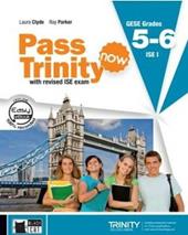 Pass Trinity now. Grades 5-6. Per le Scuole superiori. Con DVD-ROM. Con e-book. Con espansione online