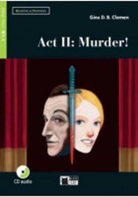 Act II: murder! Con App. Con CD-Audio - Gina D. B. Clemen - Libro Black Cat-Cideb 2017 | Libraccio.it