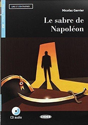Sabre de Napoléon. Con App. Con CD-Audio - Nicolas Gerrier - Libro Black Cat-Cideb 2017 | Libraccio.it