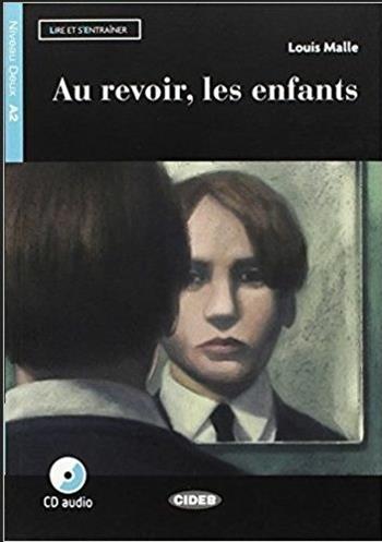 Au revoir, les enfants. Con App. Con File audio scaricabile e online - Louis Malle - Libro Black Cat-Cideb 2017 | Libraccio.it