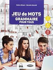 Jeu de mots. Grammaire pour tous. Con e-book. Con espansione online