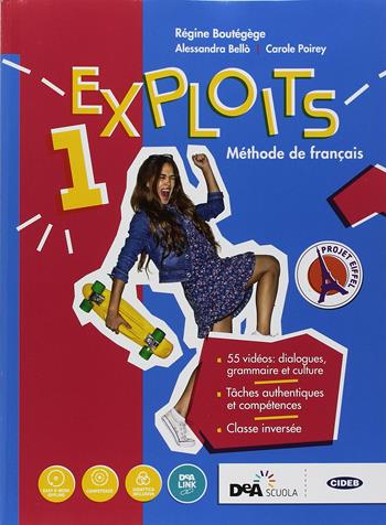 Exploits. Livre de l'élève. Cahier d'exercises. Autour des compétences. Con ebook. Con espansione online. Con DVD-ROM. Vol. 1 - Régine Boutégège, A. Bello, C. Poirey - Libro Black Cat-Cideb 2018 | Libraccio.it