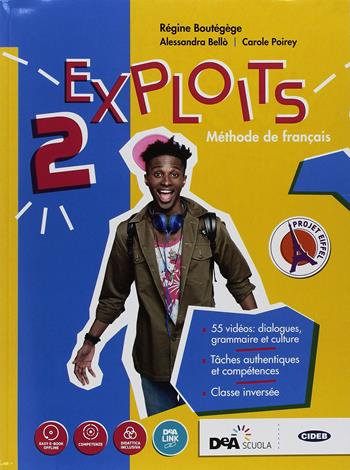 Exploits. Livre de l'élève. Cahier d'exercises. Con ebook. Con espansione online. Con DVD-ROM. Vol. 2 - Régine Boutégège, A. Bello, C. Poirey - Libro Black Cat-Cideb 2018 | Libraccio.it