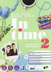 In time. Student's book-Workbook. Con e-book. Con espansione online. Con DVD-ROM. Con Libro: Tavola dei verbi. Vol. 2