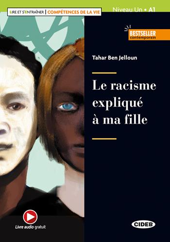 Le racisme expliquè à ma fille. Livello A1. Con espansione online - Tahar Ben Jelloun - Libro Black Cat-Cideb 2020 | Libraccio.it
