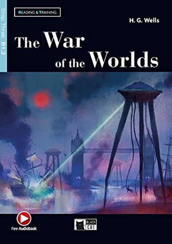 The war of the worlds. Reading and training. Level B1.2. Con audio. Con e-book. Con espansione online - Herbert George Wells, CAMMACK JE - Libro Black Cat-Cideb 2021 | Libraccio.it