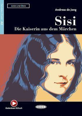 Sisi. Die Kaiserin aus dem Märchen. Lesen und Üben. A2 - Andreas De Jong - Libro Black Cat-Cideb 2021 | Libraccio.it