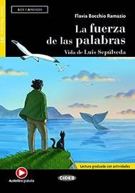 La fuerza de las palabras. Vida de Luis Sepúlveda. Leer y Aprender. B1. Con audio. Con e-book. Con espansione online - Flavia Bocchio Ramazio - Libro Black Cat-Cideb 2021 | Libraccio.it