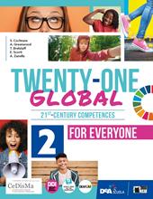 Twenty-one global. With Student's book for everyone. Per la Scuola media. Con e-book. Con espansione online. Vol. 2