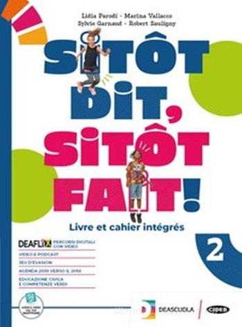 Sitot dit, sitot fait. Livre de l'élève et cahier. Per la Scuola media. Vol. 2 - Lidia Parodi, Marina Vallacco, Sylvie Garnaud - Libro Black Cat-Cideb 2023 | Libraccio.it